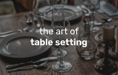 The Art of Table Setting